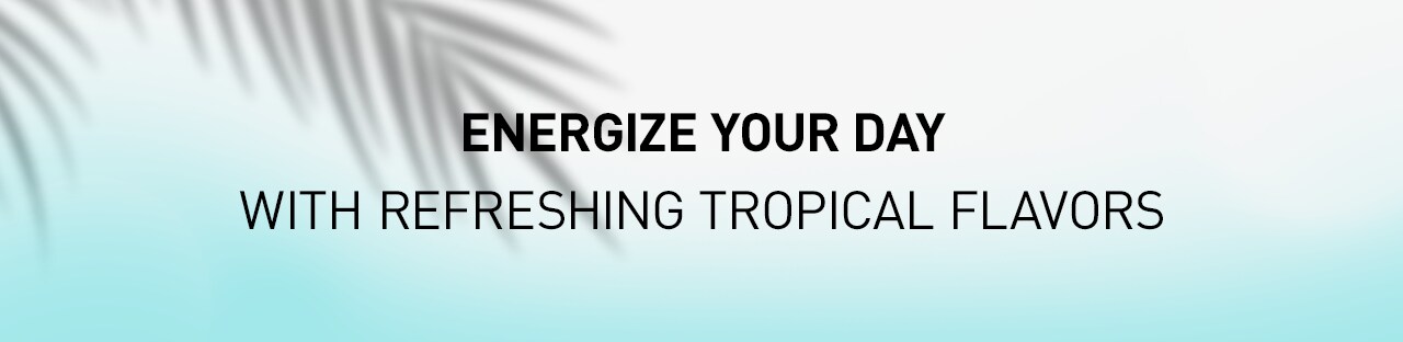 Energize your day with refreshing tropical flavors