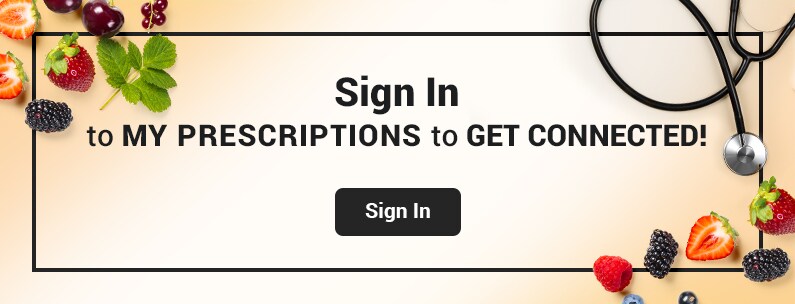 Sign In to My Prescriptions to Get Connected!