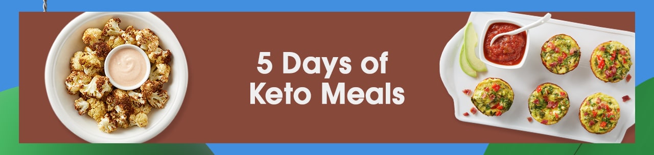 Explore recipes, products and 5 days of meal plans for your keto diet
