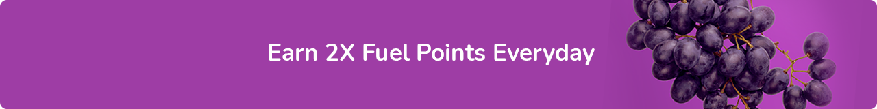 Earn 2X Fuel Points Everyday Earn 2X Fuel Points Everyday