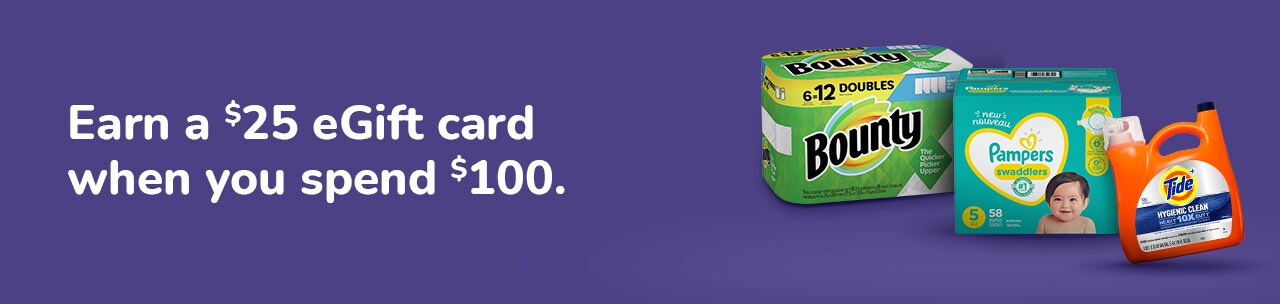 Earn a $25 eGift card when you spend $100