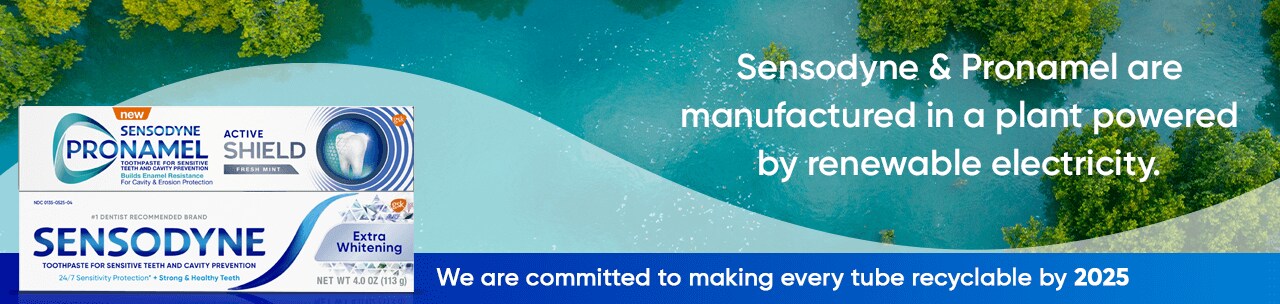 Sensodyne and Pronamel are manufactured in a plant powered by renewable electricity